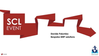 Davide Palumbo
Bespoke MRP solutions
 
