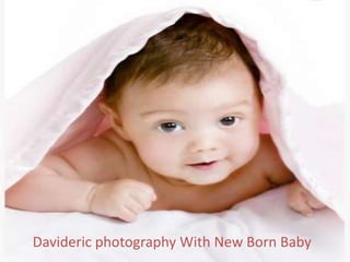 Davideric photography With New Born Baby
 