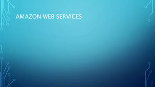 AMAZON WEB SERVICES
 