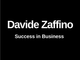 Davide Zaffino - Success in Business
