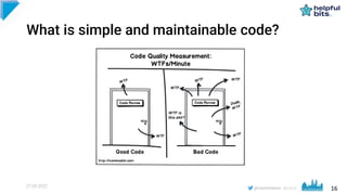 16
#CD22
What is simple and maintainable code?
27.05.2022
 
