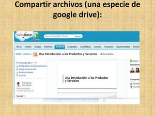 Compartir archivos (una especie de
          google drive):
 