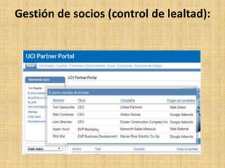 Gestión de socios (control de lealtad):
 