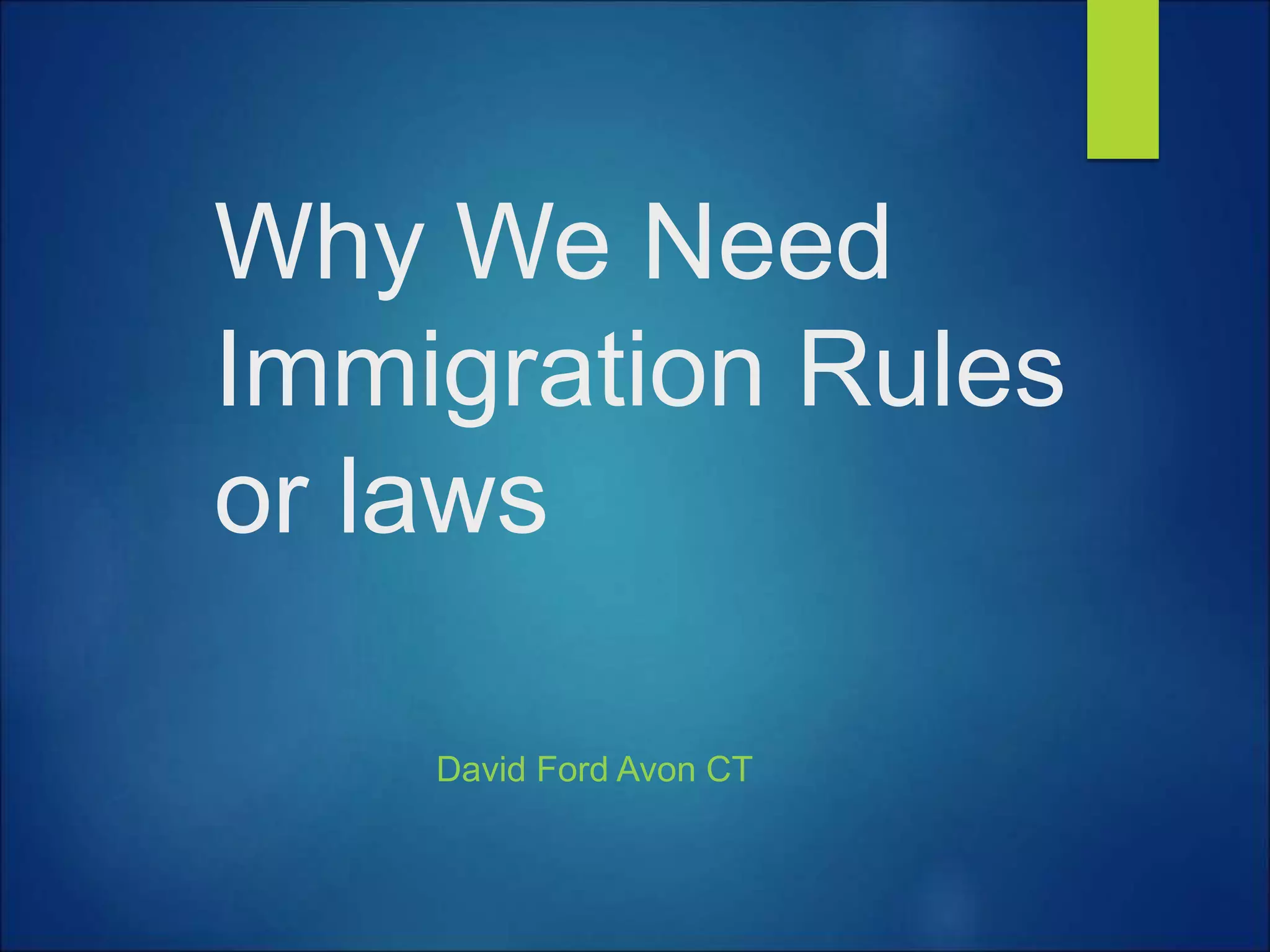 David Ford Avon CT Why We Need Immigration Rules or laws PPT