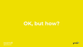 @davefreeman@davefreeman
OK, but how?
 