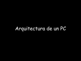 Arquitectura de un PC 