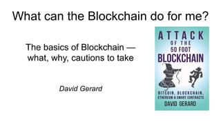 David Gerard
l  Music journalist, moved to IT
l  Started following Bitcoin in 2011
l  Started Attack of the 50 Foot
Blockc...
