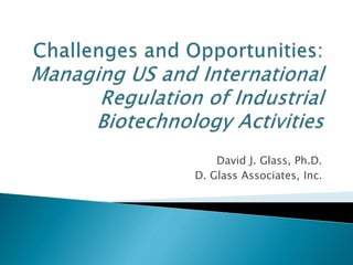 David J. Glass, Ph.D.
D. Glass Associates, Inc.
 