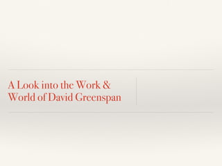 A Look into the Work &
World of David Greenspan
 