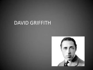 DAVID GRIFFITH

 