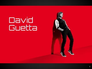 David
Guetta
David
Guetta
1
 