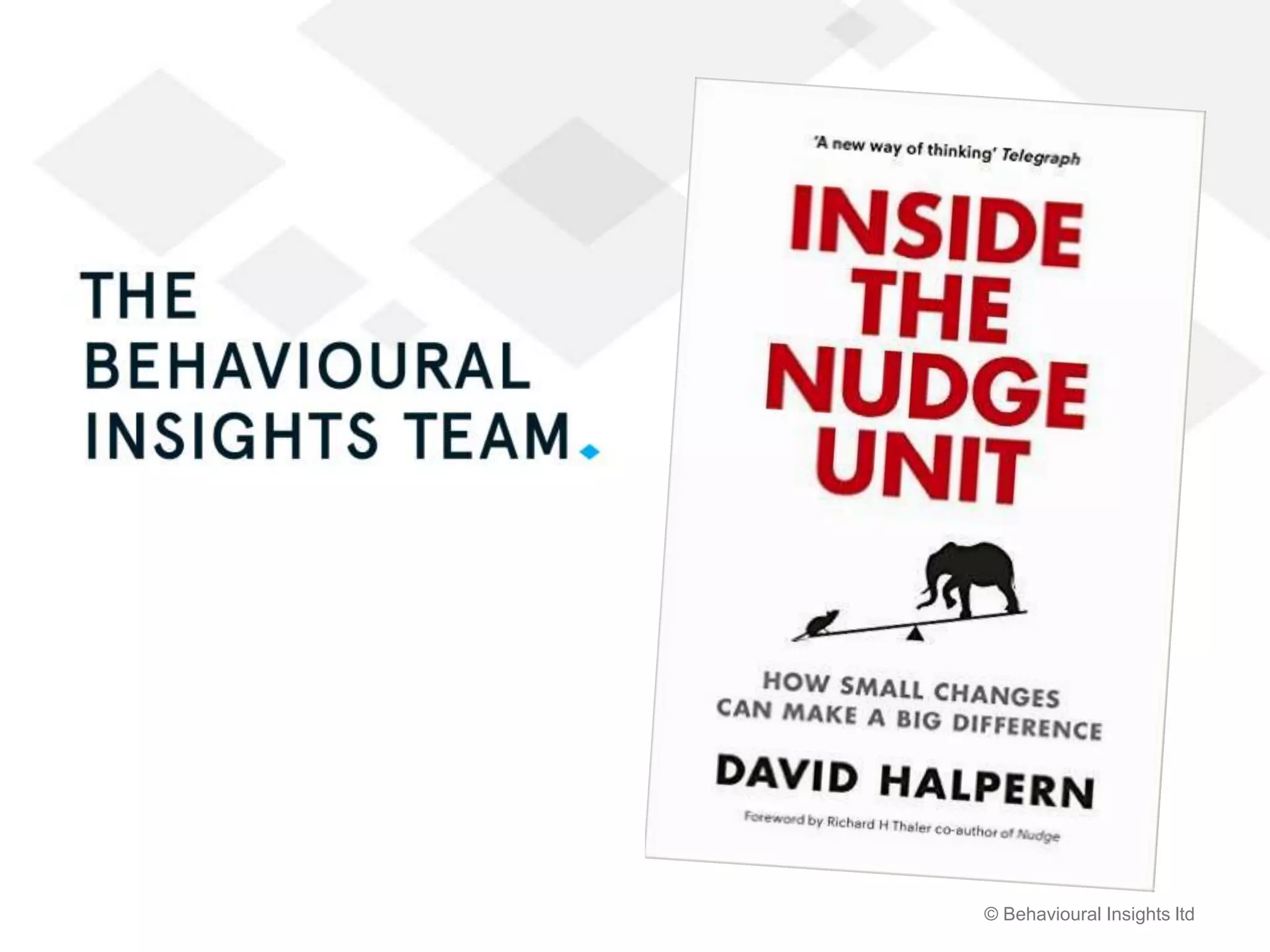 © Behavioural Insights ltd
 