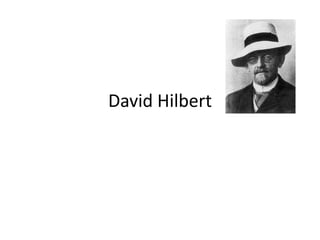 David Hilbert
 