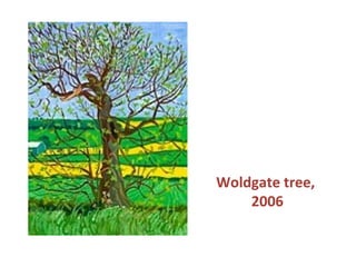 Woldgate tree,
2006
 