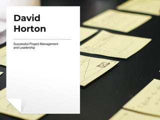 David
Horton
Successful Project Management
and Leadership
 