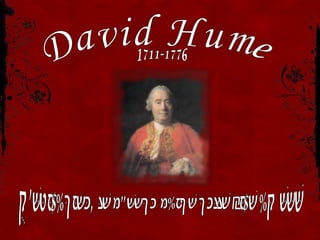 David Hume 1711-1776 L'abitudine, la grande guida della vita umana 