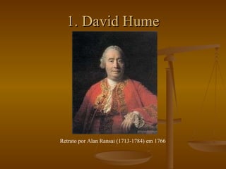 1. David Hume Retrato por Alan Ransai (1713-1784) em 1766 