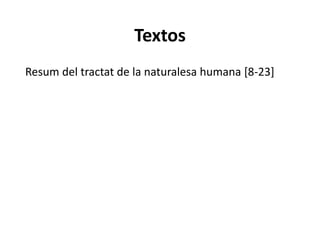 Textos
Resum del tractat de la naturalesa humana [8-23]
 