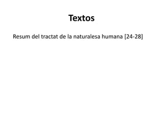 Textos
Resum del tractat de la naturalesa humana [24-28]
 