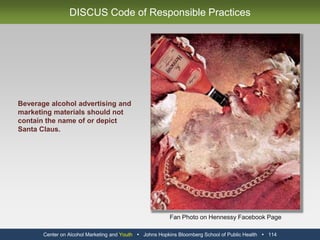 BEST PRACTICESAlcohol brand pages are not visible to individuals that state their age to be below 21.Alcohol display advertising is not visible to individuals that state their age to be below 21.Minors (Individuals below 18 years of age) are not able to change their age after signing up.WORST PRACTICESIndividuals between 18 and 20 can easily change their age, thus allowing access to alcohol brand content.Alcohol-oriented and/or brand-oriented user-generated content is accessible to all users.Alcohol brand-uploaded content contains repeated and egregious code violations.Center on Alcohol Marketing and Youth   Johns Hopkins Bloomberg School of Public Health   102Facebook Best Practices