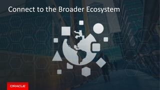 Connect to the Broader Ecosystem
