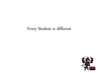 Every Student is different
