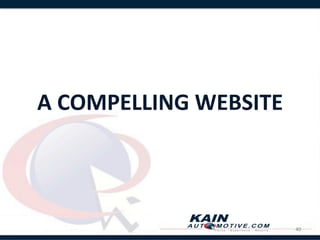 A	
  COMPELLING	
  WEBSITE	
  




                                 40	
  
 