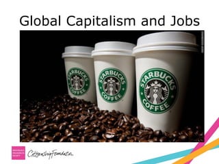 Global Capitalism and Jobs
 