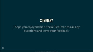 SUMMARY
I hope you enjoyed this tutorial. Feel free to ask any
questions and leave your feedback.
[ GitPitch @ github/davidkiss/spring-cloud-streams-kafka-demo ]

60 / 60
 