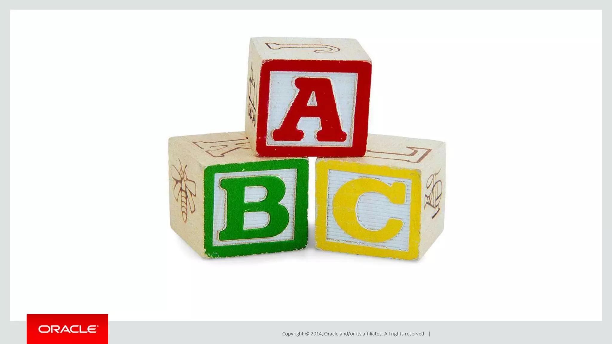 Copyright © 2014, Oracle and/or its affiliates. All rights reserved. | 
 