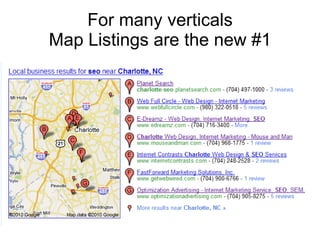 For many verticals Map Listings are the new #1 