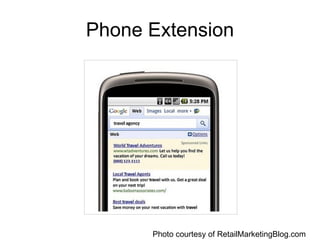 Phone Extension Photo courtesy of RetailMarketingBlog.com 