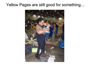 Yellow Pages are still good for something… 