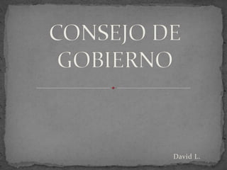 CONSEJO DE GOBIERNO David L. 