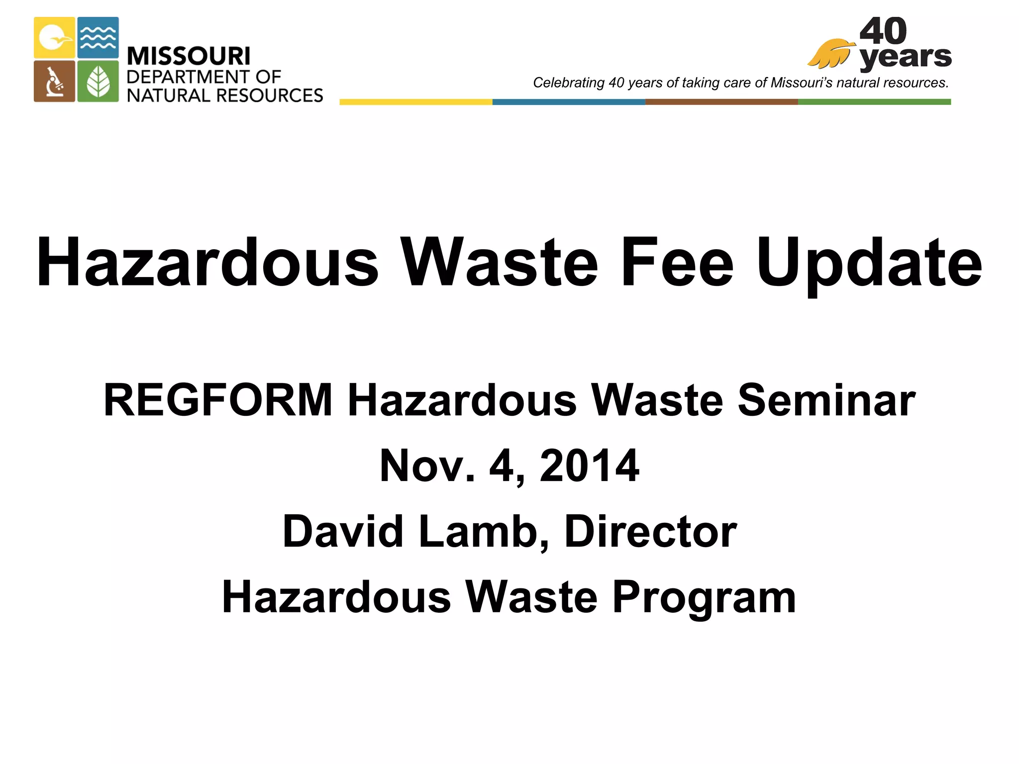 Lamb, David, MDNR, Hazardous Waste Fee Update, at 2014 Missouri