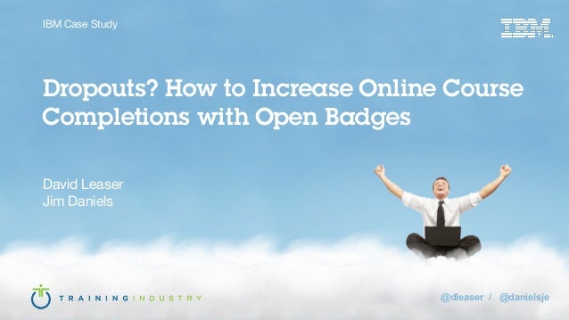 Dropouts How To Increase Online Course Completions With Open Badges