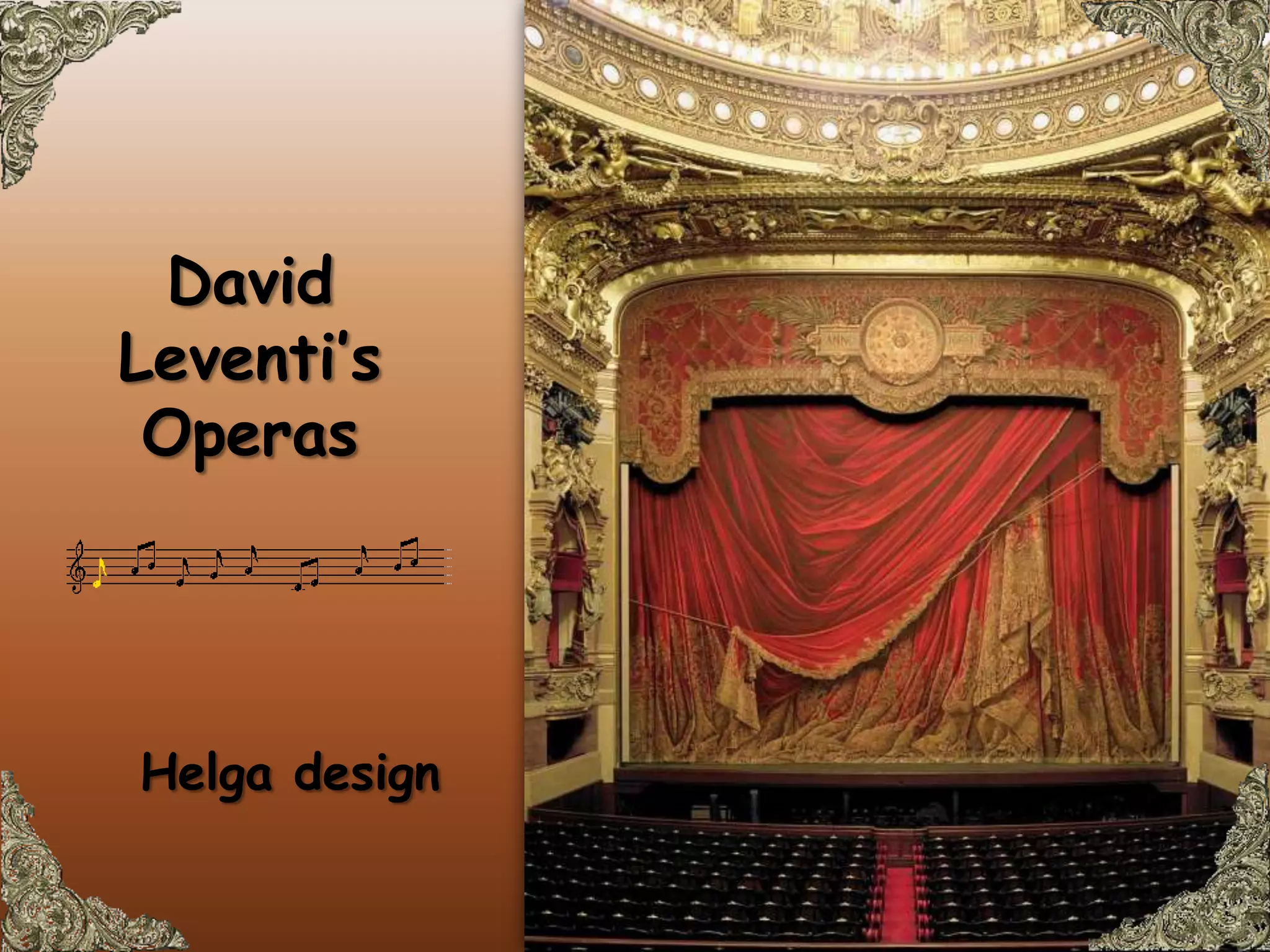 David  Leventi’s Operas Helga design