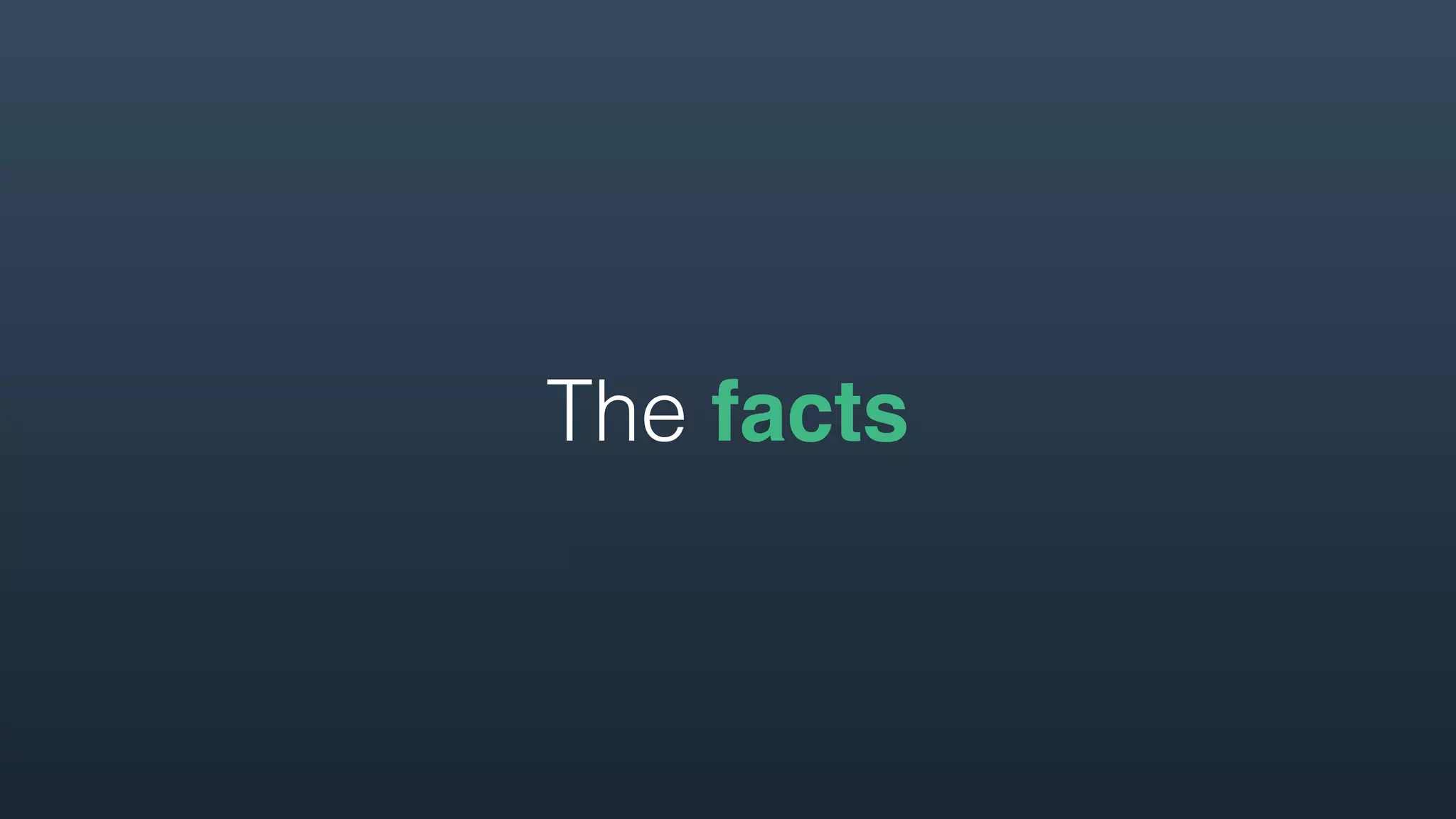 The facts
 
