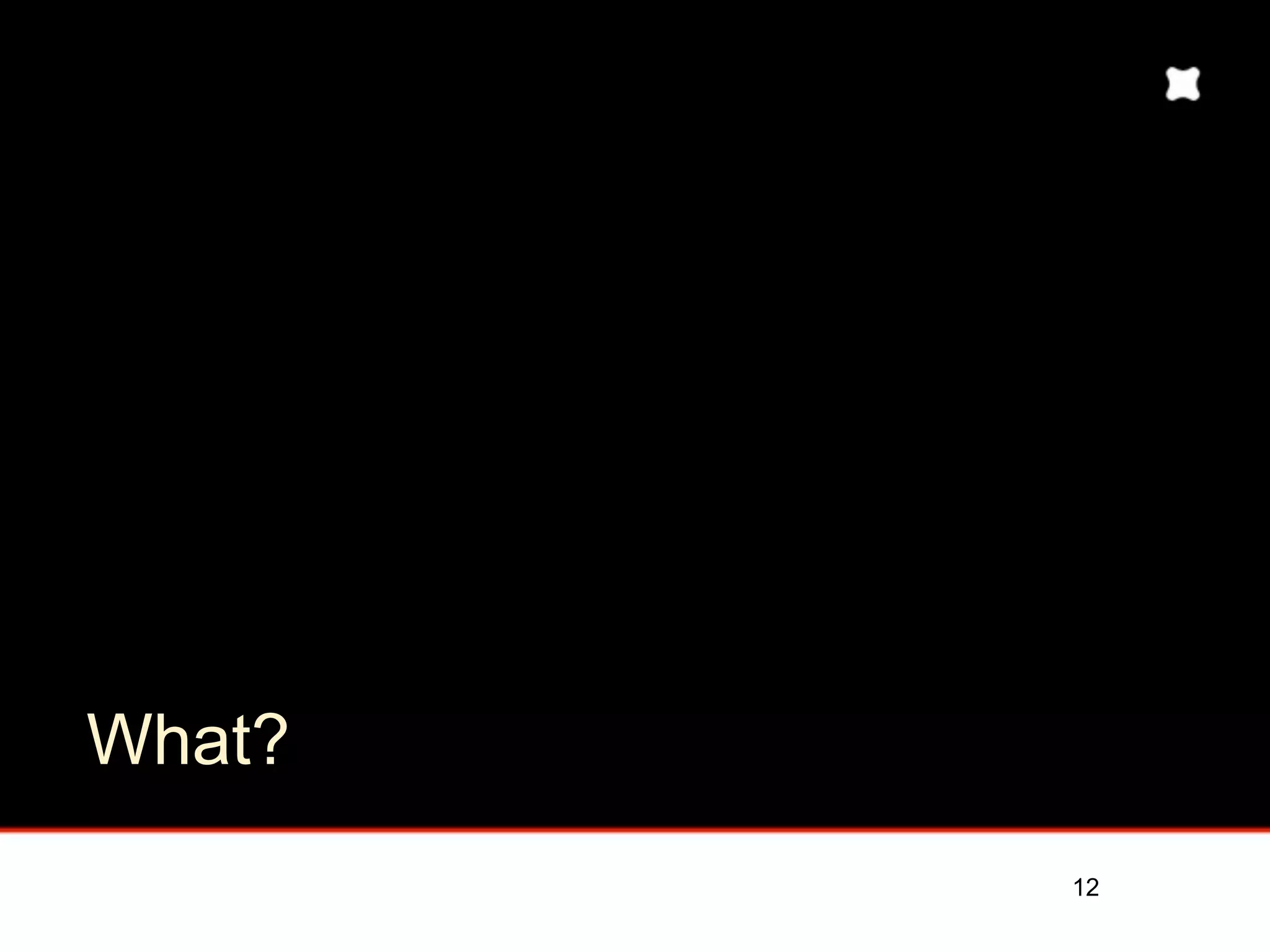 What?
        12
 