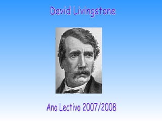 David Livingstone Ano Lectivo 2007/2008 