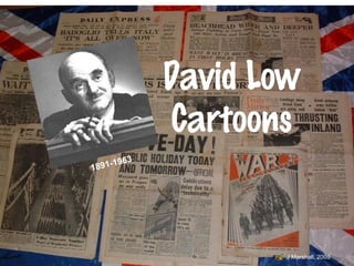 David Low
Cartoons
63
91-19
18

J Marshall, 2009

 