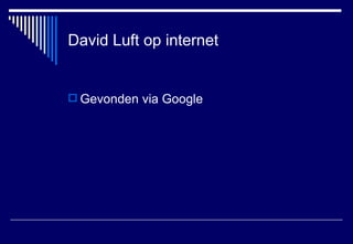 David Luft op internet  ,[object Object]