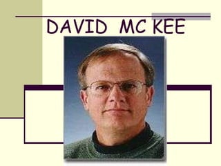 DAVID  MC KEE 