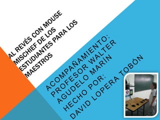 David mouse mischief