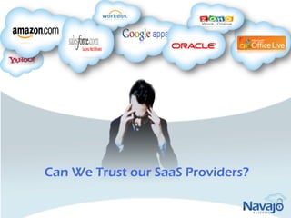 Can We Trust our SaaS Providers?
 