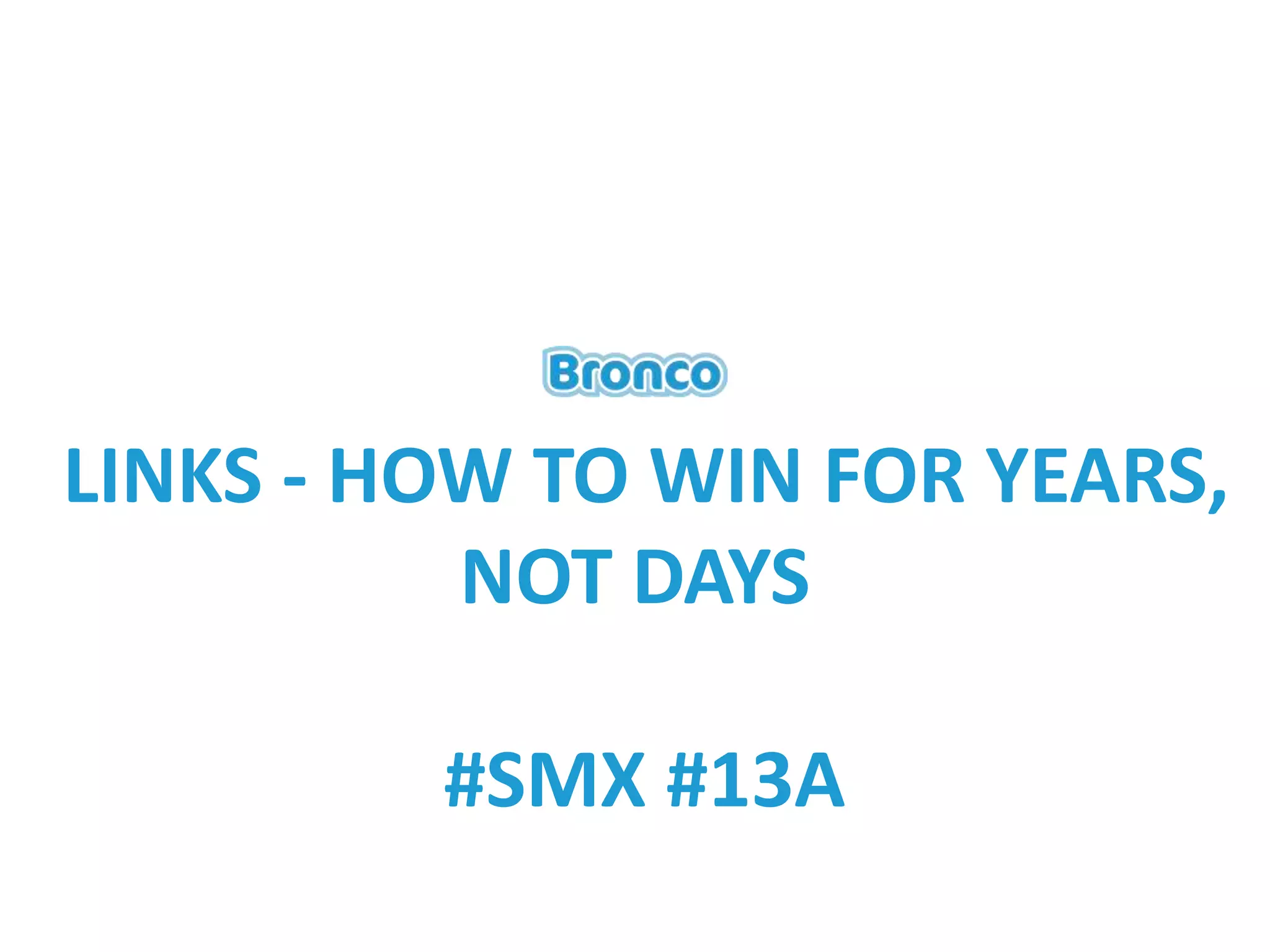 LINKS - HOW TO WIN FOR YEARS,
NOT DAYS
#SMX #13A