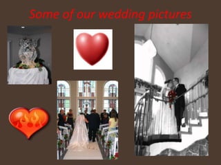Some of our wedding pictures