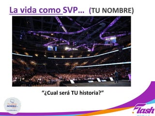 La vida como SVP… (TU NOMBRE)
“¿Cual será TU historia?”
 