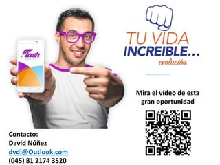 ¡La más grande llegó a
México!
Contacto:
David Núñez
dvdj@Outlook.com
(045) 81 2174 3520
Mira el vídeo de esta
gran oportunidad
 