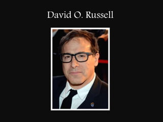 David O. Russell 
 